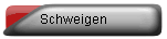 Schweigen
