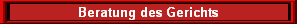 Beratung des Gerichts